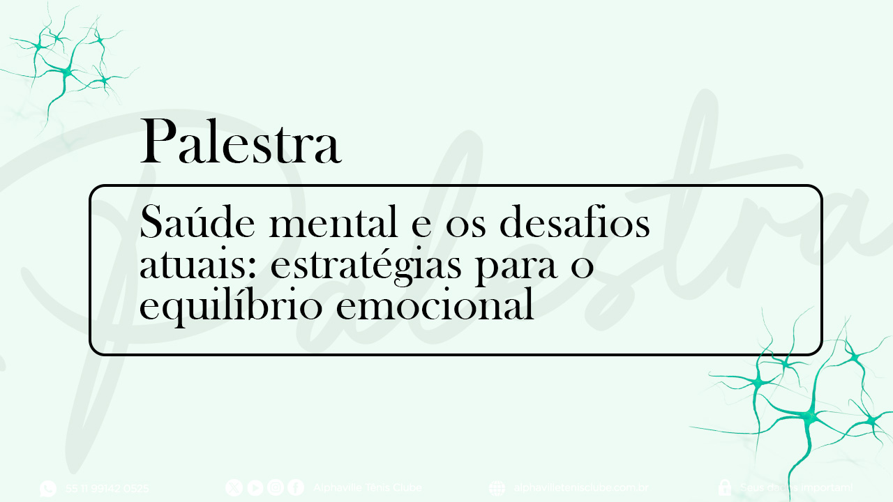 Palestra ATC apresenta "Saúde mental e os desafios atuais: estratégias para o equilíbrio emocional" 